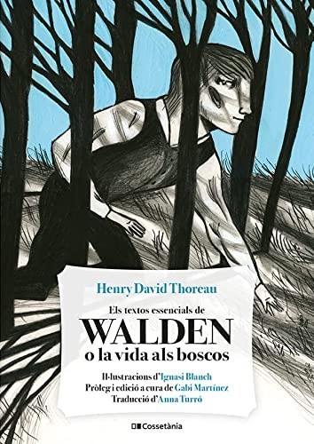 Henry David Thoreau, Gabriel Martínez Cendrero, Ignasi Blanch Gisbert, Anna Turró Armengol: Els textos essencials de Walden o la vida als boscos (Hardcover, Cossetània Edicions)