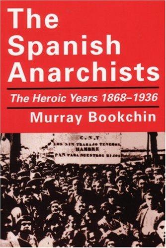 Murray Bookchin: The Spanish Anarchists (1997, AK Press)