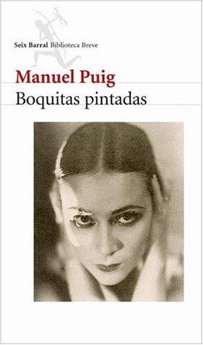 Manuel Puig: Boquitas Pintadas (Paperback, Spanish language, Editorial Seix Barral, Seix Barral)