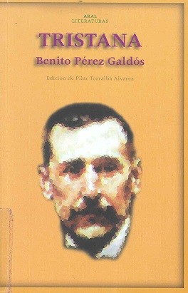 Benito Pérez Galdós: Tristana (Spanish language, 2003, Ediciones Akal)