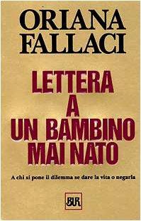Oriana Fallaci: Lettera a un bambino mai nato (Italian language, 1977)