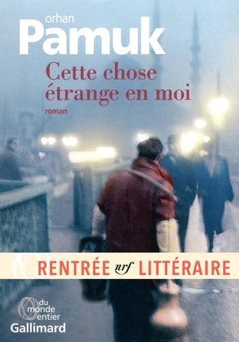 Orhan Pamuk: Cette chose étrange en moi (French language, 2017)