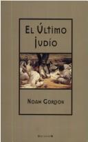 Noah Gordon: El último judio (Paperback, Spanish language, 2006, Ediciones B)