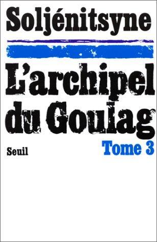 Aleksandr Solzhenitsyn: L'Archipel du Goulag, 1918-1956 (French language, 1976)