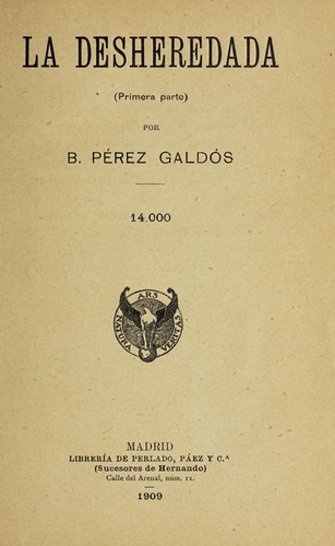 Benito Pérez Galdós: La desheredada. (Spanish language, 1909, Librería de Perlado)