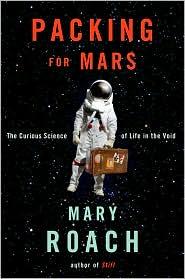 Mary Roach: Packing for Mars (Hardcover, 2010, Norton, W.W. Norton)