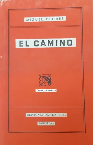 Miguel Delibes: El camino (Spanish language, 1950, Destino)