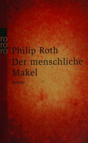 Philip Roth: Der menschliche Makel (German language, 2004, Rowohlt Tasenbuch Verlag)
