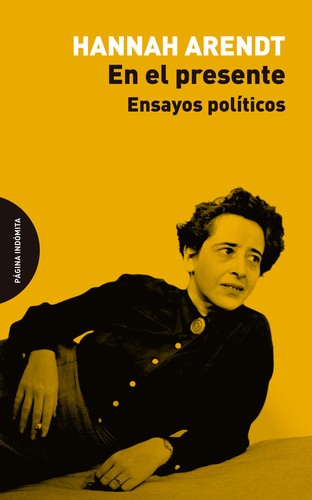 En el presente : ensayos políticos (2017, Página Indómita)