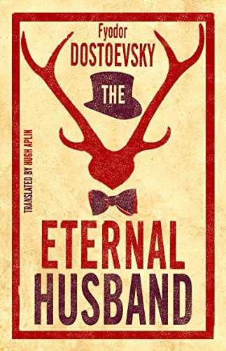 Fyodor Dostoevsky: Eternal Husband (Paperback, 2018, Alma Classics)