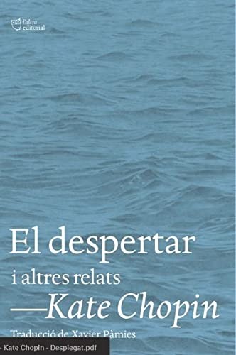 Kate Chopin, Xavier Pàmies Bertran, Xavier Pàmies Bertran, Xavier Pàmies Bertran, Xavier Pàmies Bertran: El despertar (Paperback, L'Altra Editorial)