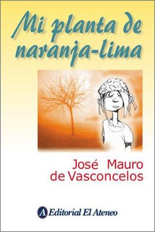 Jose Mauro de Vasconcelos: Mi Planta de Naranja Lima (Paperback, Spanish language, 2000, El Ateneo)