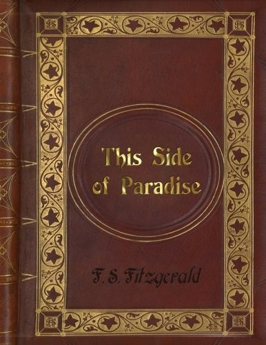 F. Scott Fitzgerald: F. S. Fitzgerald - This Side of Paradise (Paperback, 2016, CreateSpace Independent Publishing Platform)