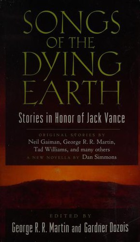 George R. R. Martin, Gardner Dozois, Arthur Morey: Songs of the Dying Earth (2013, Tor Science Fiction)