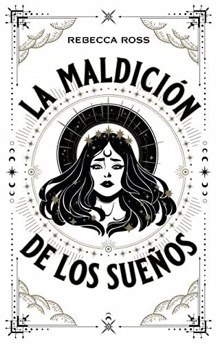 REBECCA ROSS, María Palma Carvajal Lara, Inmaculada Rodríguez Lopera: La maldición de los sueños (Paperback, Puck)