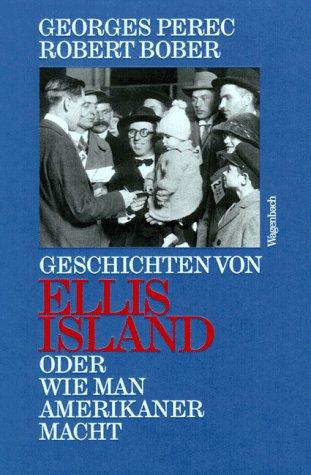 Georges Perec, Robert Bober: Geschichten von Ellis Island. Oder Wie man Amerikaner macht. (Hardcover, 1997, Wagenbach)