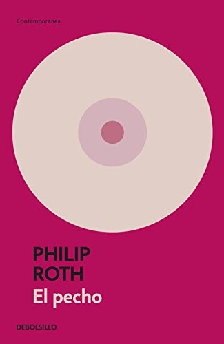 Philip Roth, Jordi Fibla Feito: El pecho (Paperback, Debolsillo, DEBOLSILLO)