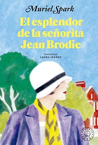 Laura Ibáñez, Muriel Spark, Ciara Ciara Quilty-Harper: El esplendor de la señorita Jean Brodie (Hardcover, Spanish language, Blackie Books)