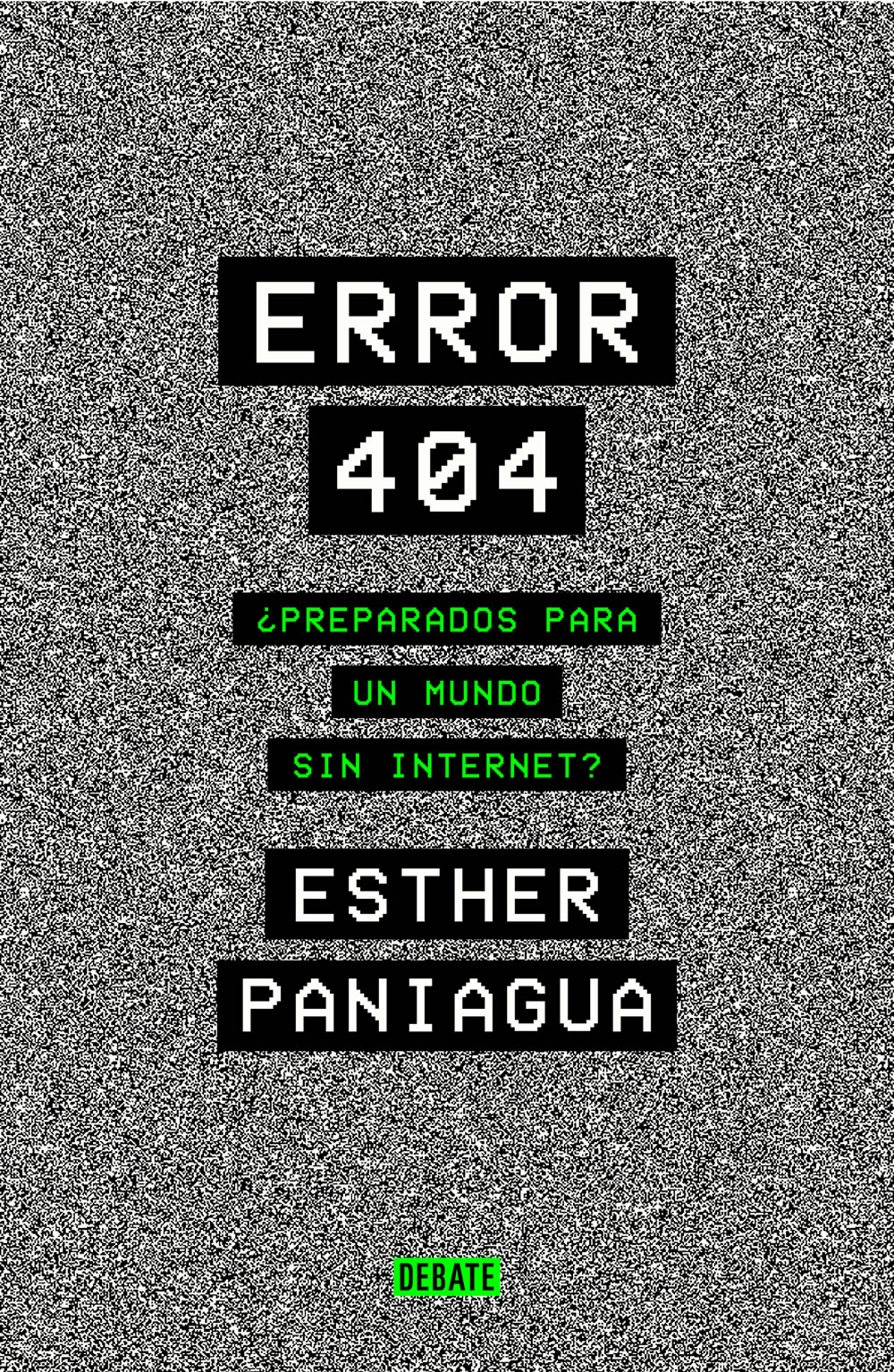 Esther Paniagua: Error 404 (EBook, Español language, 2021, DEBATE)