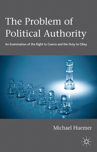 Michael Huemer: The Problem of Political Authority (2013, Palgrave Macmillan)