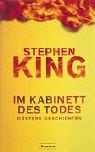 Stephen King, Joachim Körber, Jochen Schwarzer, Ulf Bergner, Hedda Pänke, Jochen Stremmel: Im Kabinett des Todes. (Hardcover, German language, 2003, Ullstein Buchverlage GmbH & Co. KG / Ullstein Tas)