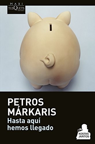 Petros Márkaris, Ersi Marina Samará Spiliotopulu: Hasta aquí hemos llegado (Paperback, Maxi-Tusquets)