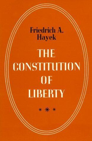 Friedrich Hayek: The constitution of liberty (1960)