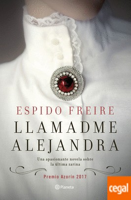 Espido Freire: Llamadme Alejandra (2017, Planeta)