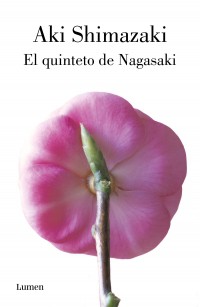 Aki Shimazaki: Quinteto de Nagasaki (Spanish language, 2018, Penguin Random House Grupo Editorial)