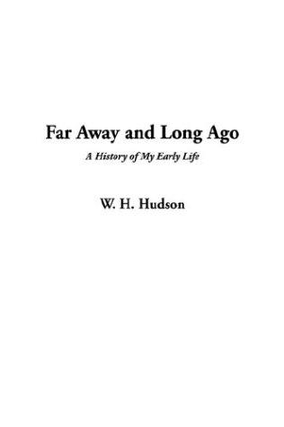 W. H. Hudson: Far Away and Long Ago (Hardcover, IndyPublish.com)