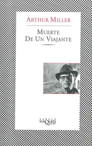 Muerte de un viajante : algunas conversaciones privadas en dos actos y un réquiem (2009, Tusquets)