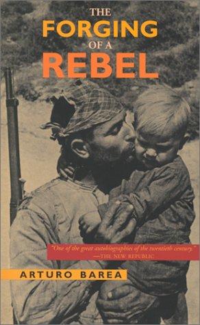 Arturo Barea: The Forging of a Rebel (Paperback, Walker & Company)