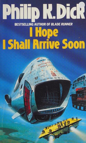 Philip K. Dick: I hope I shall arrive soon. (1988, Grafton)