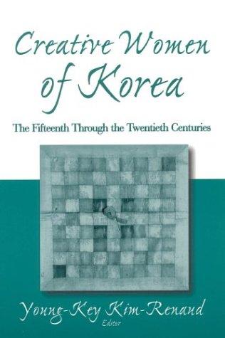 Young-Key Kim-Renaud: Creative Women of Korea (Paperback, 2003, M.E. Sharpe)