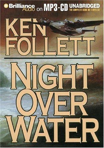 Ken Follett: Night Over Water (AudiobookFormat, 2004, Brilliance Audio on MP3-CD)