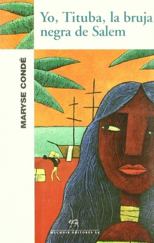 Maryse Conde: Yo, Tituba, la bruja negra de Salem (Paperback, 1999, El Aleph Editores)