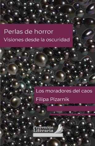 Filipa Pizarnik: Los moradores del caos (Paperback, Proyección Literaria)