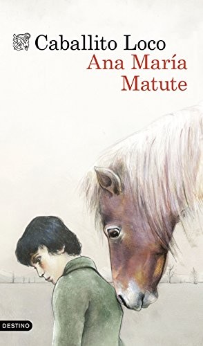 Ana María Matute: Caballito loco (Paperback, DESTINO, Ediciones Destino)