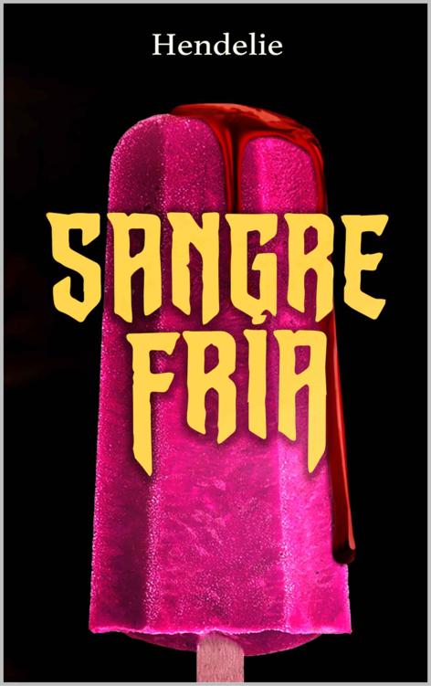 Hendelie: Sangre fría (EBook, Castellano language, Autopublicado)