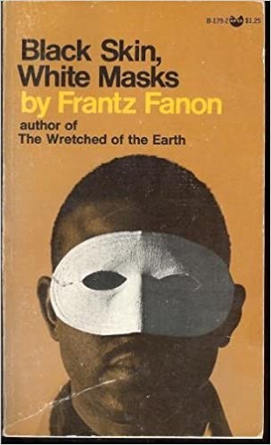 Frantz Fanon: Black skin, white masks (1968, Grove Press)