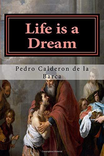 Pedro Calderón de la Barca: Life is a Dream