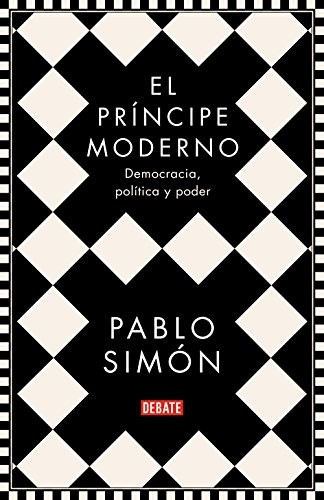 Pablo Simón: El príncipe moderno (Paperback, 2018, Debate, DEBATE)