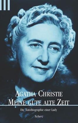 Agatha Christie: Meine gute alte Zeit (Paperback, German language, 1977, Scherz)