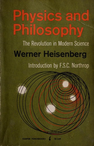 Werner Heisenberg: Physics & philosophy (1962, Harper & Row)