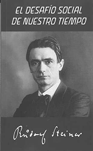 RUDOLF STEINER, IAO ARTE EDITORIAL: EL DESAFIO SOCIAL DE NUESTRO TIEMPO (Paperback, 2022, Editorial Rudolf Steiner S.L.)