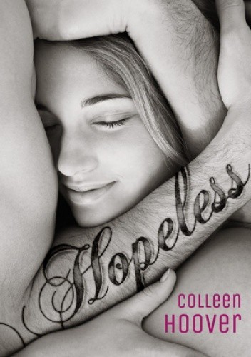 Colleen Hoover: Hopeless (2014, Wydawnictwo Otwarte)