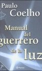 Paulo Coelho: Manual del guerrero de la luz (Hardcover, Spanish language, 2000, Planeta)