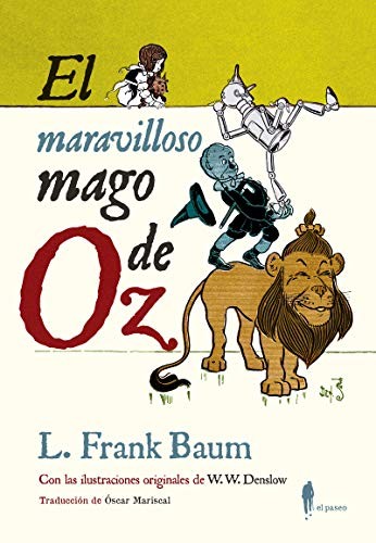 L. Frank Baum, Óscar Mariscal, W. W. Denslow: El maravilloso mago de Oz (Paperback, El Paseo Editorial)