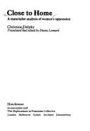 Christine Delphy: Close to home (1984, Hutchinson in association with the Explorations in Feminism Collective)