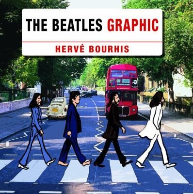 Herve Bourhis: The Beatles Graphic (2012, Omnibus Press)